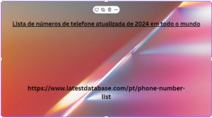 Lista de números de telefone atualizada de 2024 em todo o mundo